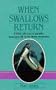 When Swallows Return Pb