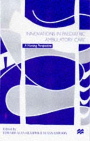 Innovations in Paediatric Ambulatory Care: A Nursing Perspective