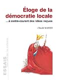 Eloge de la démocratie locale: à contre-courant des idées reçues