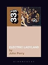 Jimi Hendrix's Electric Ladyland (Thirty Three and a Third series) Jimi Hendrix's Electric Ladyland (Thirty Three and a Third series)