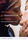 The Romance of Transgression in Canada: Queering Sexualities, Nations, Cinemas