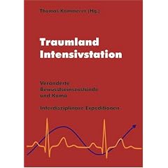 Traumland Intensivstation: Ver�nderte Bewusstseinszust�nde und Koma - interdisziplin�re Expeditionen
