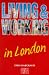 Living and Working in London (Living & Working Abroad)