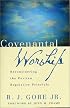 Covenantal Worship: Reconsidering the Puritan Regulative Principle