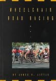 Wheelchair Road Racing (Wheelchair Sports)
