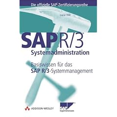 SAP R/3-Systemadministration. Basiswissen f�r das SAP R/3-Systemmanagement