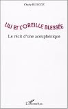 Lili et l'oreille bless�e : Le r�cit d'une acouph�nique