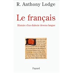 Le fran�ais, histoire d'un dialecte devenu langue