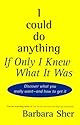 I Could Do Anything If I Only Knew What It Was: How to Discover What You Really Want and How to Get It