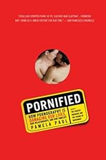 Pornified: How Pornography Is Damaging Our Lives, Our Relationships, and Our Families