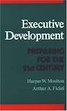 Executive Development: Preparing for the 21st Century