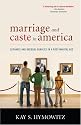 Marriage and Caste in America: Seperate and Unequal Families in a Post-Marital Age