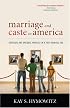 Marriage and Caste in America: Seperate and Unequal Families in a Post-Marital Age