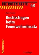 Rechtsfragen beim Feuerwehreinsatz