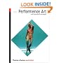 Performance Art: From Futurism to the Present (World of Art)