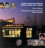 Peter Hubner, Evangelische Gesamtschule Gelsenkirchen-Bismarck: Kinder Bauen Iher Schule / Children Make Their School