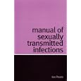 Manual of Sexually Transmitted Infections by Ian Peate