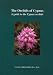 The Orchids of Cyprus: A Guide to the Cyprus Orchids