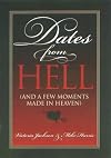 Dates from Hell: (And a Few Moments Made in Heaven)