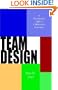 Team Design: A Practitioner's Guide to Collaborative Innovation