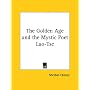 The Golden Age and the Mystic Poet Lao-tse