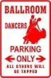 BALLROOM DANCERS PARKING sign * street dance