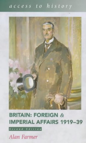 Britain: 1919-39: Foreign and Imperial Affairs (Access to History)