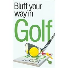 The Bluffer's Guide to Golf (Bluffers Guides)