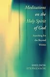 ISBN 9781610978408 product image for Meditations on the Holy Spirit of God: Searching for the Beyond Within | upcitemdb.com