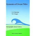 Dynamics of Ocean Tides (Oceanographic Sciences Library) by Guri I. Marchuk and B.A. Kagan