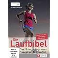 Die Laufbibel: Das �bungsprogramm zum gesunden Laufen