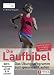 Die Laufbibel: Das �bungsprogramm zum gesunden Laufen