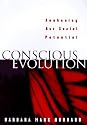 Conscious Evolution: Awakening Our Social Potential