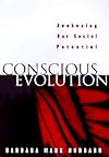 Conscious Evolution: Awakening Our Social Potential