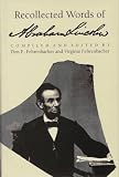 Recollected Words of Abraham Lincoln