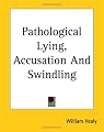 Pathological Lying, Accusation And Swindling