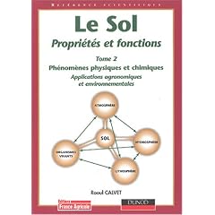 Le sol, propri�t�s et fonctions, tome 2 : Ph�nom�nes physiques et chimiques, les fonctions du sol.