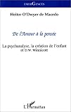 De l'amour a la pensee: La psychanalyse, la creation de l'enfant et de D.W. Winnicot (Collection  Emergences  )