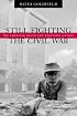 Still Fighting the Civil War: The American South and Southern History