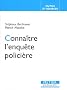 Conna�tre l'enqu�te polici�re