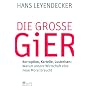 Die gro�e Gier: Korruption, Kartelle, Lustreisen: &hellip von Andrea B�ltken