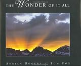 The Wonder of It All: A Devotional Book to Exemplify the Beauty of the Creator s Works and to Encourage All of Us to Walk in His Ways