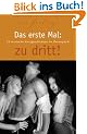 Das erste Mal: zu dritt!: 22 erotische Kurzgeschichten im Dreierpack