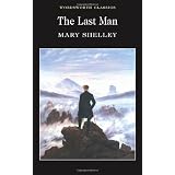 The Last Man (Wordsworth Classics) (Wordsworth Classics)von "Mary Shelley"