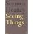 Seeing Things