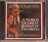 The Worlds Most Beautiful Melodies: A World of Great Romantic Favorites