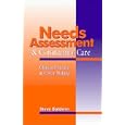 Needs Assessment and Community Care: Clinical Practice and Policy Making by  Steve Baldwin