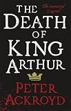 The Death of King Arthur: The Immortal Legend (Penguin Hardback Classics)