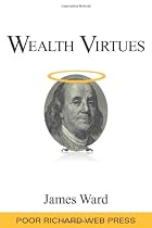 Wealth Virtues by James Ward Wealth Virtues by James Ward