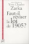 Faut-il r�viser la loi de 1905 ? : La s�paration entre religions et Etat en question